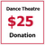 $25.00 Dance Theatre Donation