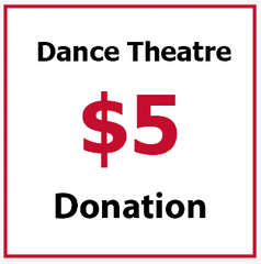 $5.00 Dance Theatre Donation